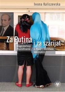 Bild von Za Putina i za szarijat Dagestańscy muzułmanie o Rosji i państwie islamskim
