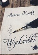 Polnische buch : Wyskrobki - Antoni Kopff