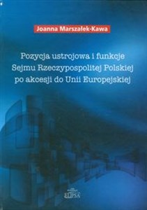 Bild von Pozycja ustrojowa i funkcje Sejmu Rzeczypospolitej Polskiej po akcesji do Unii Europejskiej