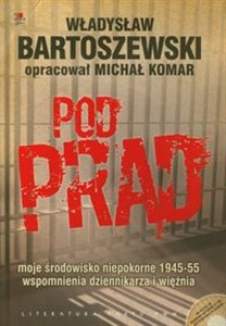 Bild von Pod prąd + CD moje środowisko niepokorne 1945-55 wspomnienia dziennikarza i więźnia