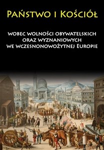 Bild von Państwo i Kościół wobec wolności obywatelskich oraz wyznaniowych we wczesnonowożytnej Europie