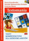 Testomania... - Maria Kowalewska, Mariola Matuszewska-Komuda, Grażyna Moroz -  Książka z wysyłką do Niemiec 