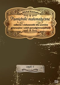 Bild von Pamiętniki matematyczne Zadania i ciekawostki dla uczniów gimnazjów i szkół ponadgimnazjalnych