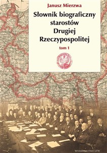 Obrazek Słownik biograficzny starostów Drugiej Rzeczypospolitej