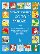 Co to znac... - Grzegorz Kasdepke -  polnische Bücher