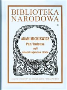 Bild von Pan Tadeusz czyli ostatni zajazd na Litwie. Historia szlachecka z roku 1811 i 1812 we dwunastu księgach wierszem
