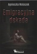 Książka : Emigracyjn... - Agnieszka Walaszek