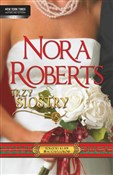 Trzy siost... - Nora Roberts -  polnische Bücher