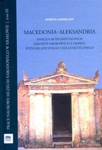 Bild von Macedonia Aleksandria Analiza monumentalnych założeń grobowych z okresu późnoklasycznego i hellenistycznego