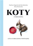 Polska książka : Koty z Gro... - Paulina Organiściak-Kwiatkowska, Nina Sieniarska