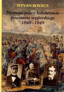 Bild von Nieznani polscy bohaterowie powstania węgierskiego 1848-1849