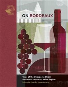 Obrazek On Bordeaux Tales of the unexpected from the World's Greatest Wine Region
