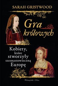 Bild von Gra królowych Kobiety,które stworzyły szesnastowieczną Europę