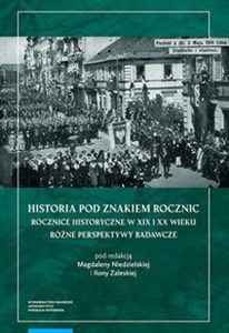 Bild von Historia pod znakiem rocznic Rocznice historyczne w XIX i XX wieku Różne perspektywy badawcze