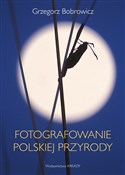 Fotografow... - Grzegorz Bobrowicz -  Polnische Buchandlung 