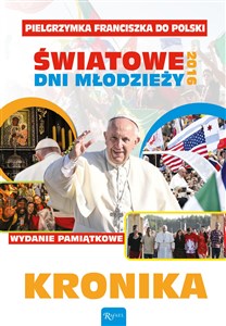 Obrazek Pielgrzymka Franciszka do Polski Światowe dni młodzieży 2016 Kronika