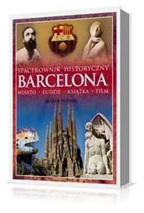 Obrazek Barcelona Spacerownik historyczny Miasto, ludzie, książka, film