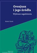 Polska książka : Orozjusz i... - Robert Suski