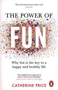 Bild von The Power of Fun Why fun is the key to a happy and healthy life