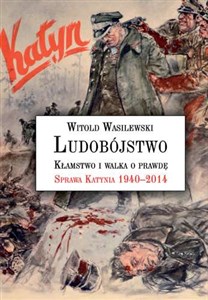 Bild von Ludobójstwo Kłamstwo i walka o prawdę Sprawa Katynia 1940–2014