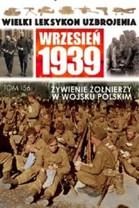 Bild von Wielki Leksykon Uzbrojenia Wrzesień 1939 Tom 156 Wyżywienie żołnierzy w Wojsku Polskim