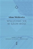 Książka : Wsłuchać s... - Adam Mickiewicz