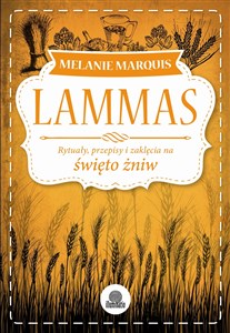 Obrazek Lammas Rytuały, przepisy i zaklęcia na święto żniw