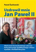 Książka : Uzdrowił m... - Paweł Żuchowski