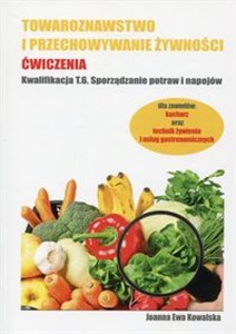 Bild von Towaroznawstwo i przechowywanie żywności Ćwiczenia Kwalifikacja T.6 Sporządzanie potraw i napojów