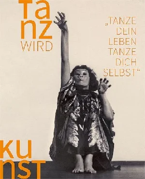 Bild von TANZ WIRD KUNST: 1892-1933