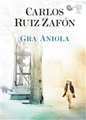 Polska książka : Gra Anioła... - Carlos Ruiz Zafon