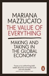 Bild von The Value of Everything Making and Taking in the Global Economy
