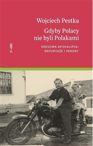 Bild von Gdyby Polacy nie byli Polakami Kresowa apokalipsa: reportaże i perory