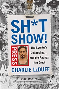 Obrazek Sh*tshow!: The Country's Collapsing . . . and the Ratings Are Great