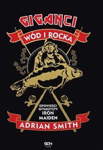 Bild von Adrian Smith Giganci wód i rocka Opowieści gitarzysty Iron Maiden