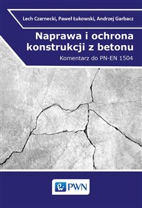 Bild von Naprawa i ochrona konstrukcji z betonu Komentarz do PN-EN 1504