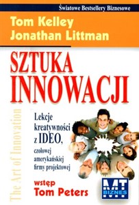 Obrazek Sztuka innowacji Lekcja kreatywności z doświadczeń czołowej amerykańskiej firmy projektowej