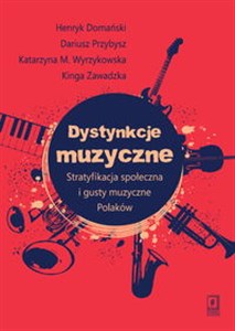 Obrazek Dystynkcje muzyczne Stratyfikacja społeczna i gusty muzyczne Polaków