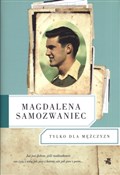 Polska książka : Tylko dla ... - Magdalena Samozwaniec