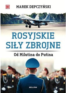 Obrazek Rosyjskie siły zbrojne Od Milutina do Putina