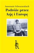 Polnische buch : Podróże pr... - Annemarie Schwarzenbach