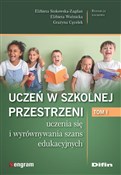 Książka : Uczeń w sz... - Elżbieta Stokowska-Zagdan, Elżbieta Woźnicka, Grażyna Cęcelek