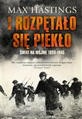 Książka : I rozpętał... - Max Hastings