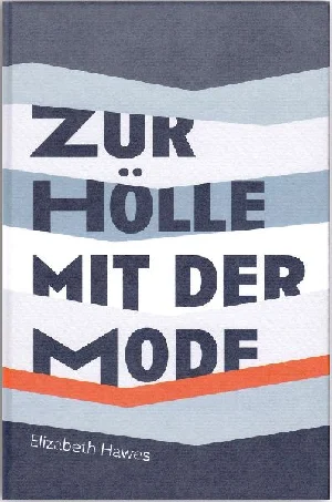 Obrazek HAWES, E: ZUR HÖLLE MIT DER MODE