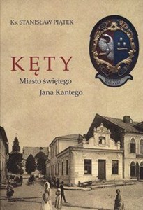 Obrazek Kęty Miasto świętego Jana Kantego