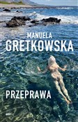 Zobacz : Przeprawa - Manuela Gretkowska