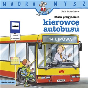 Obrazek Mądra Mysz. Mam przyjaciela kierowcę autobusu