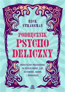 Obrazek Podręcznik psychodeliczny Praktyczny przewodnik po psylocybinie, LSD, ketaminie, MDMA i ayahuasce