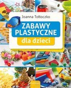 Polska książka : Zabawy pla... - Joanna Tołłoczko