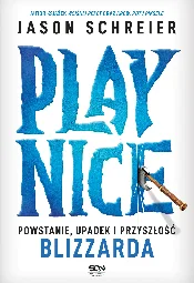 Play Nice.... - Jason Schreier - buch auf polnisch 